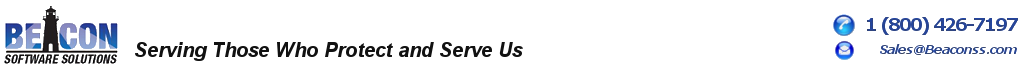 Beacon Software - Serving Those Who Protect and Serve Us. 		1-800-426-7197